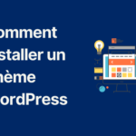 Comment Installer un Thème WordPress